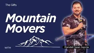 Mountain Movers | Pastor Randall Sean Garcia