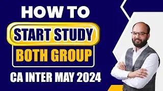 How to Start Study CA Inter Both Group | CA Inter May 2024 | Subject Wise Strategy CA Inter May 2024