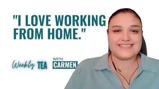 Weekly Tea with Carmen from Honduras