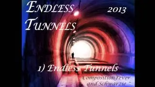 1) Endless Tunnels (Album: Endless Tunnels)