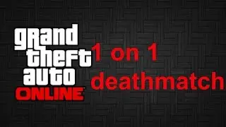 GTA 5 Online||Killing Other Players #2 One on One Deathmatch