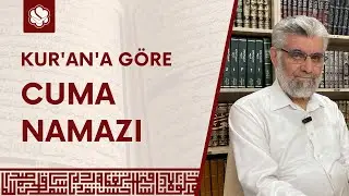 Kur'an'a Göre Cuma Namazı | Prof. Dr. Abdulaziz Bayındır