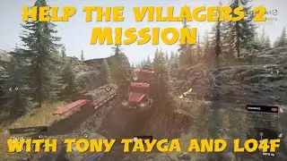 SnowRunner Help The Villagers 2 Mission With Tony Tayga And Lo4f