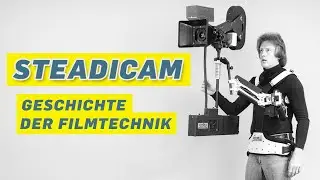 Geschichte der Filmtechnik: Steadicam | Studio 1