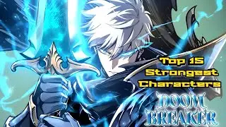 Top 15 Strongest Doom Breaker/Reincarnation of Suicidal Battle God Characters Ranked