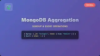 MongoDB Aggregation: Grouping & Sorting Data with $group and $sort