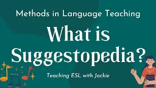 What is the Suggestopedia Language Learning Method? | Approaches and Methods in Language Teaching
