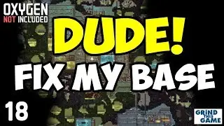 DUDE! Fix My Base #18 - Oxygen Not Included (SaberMachine's Base)