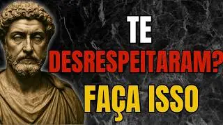 10 LIÇÕES ESTOICAS PARA LIDAR COM O DESRESPEITO | Estoicismo | Sabedoria Estoica
