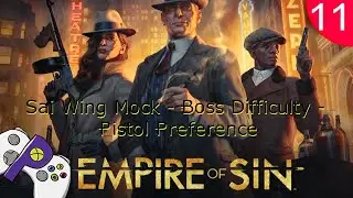 Empire of Sin - Boss Difficulty - Sai Wing Mock - Episode 11