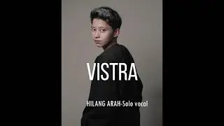 VISTRA - HILANG ARAH (Video clip)