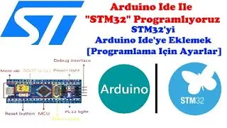 STM32'yi Arduino İDE'ye Eklemek [Programlama Ayarları]