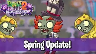 Spring Update! - Plants vs. Zombies 2: Reflourished