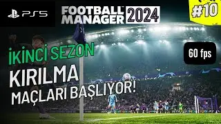 2. Sezon İlk Yarının Kırılma Maçları! | FM 2024 #10