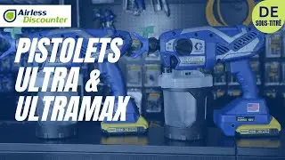 Tout savoir sur les pistolets manuels airless Graco Ultra & UltraMax