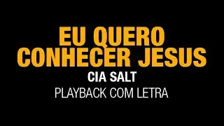 EU QUERO CONHECER JESUS -  PLAYBACK LEGENDADO - LETRAS GRANDES