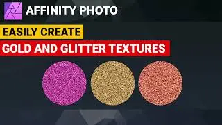 Affinity Photo | How to create Gold and Glitter Textures