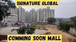 Signature Global coming soon launching new mall in South of Gurgaon,