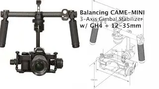 Balancing the GH4 with 12-35mm on CAME-MINI 3 Axis Gimbal Stabilizer