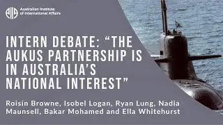 Intern Debate: "The AUKUS partnership is in Australia's national interest"