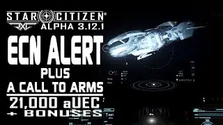 Star Citizen 3.12.1 ● ECN plus 'A Call to Arms' - 21k aUEC + Bonus [No Talking]
