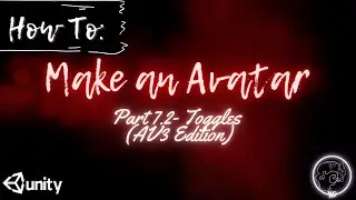 How To Make A VRChat Avatar Series: Part 7.2 ~ Toggles (AV3 Edition)