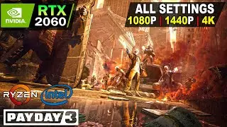 Payday 3 | RTX 2060 | All Settings Tested 1080P, 1440P, 4K