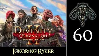 Divinity - Original Sin II #60 : Ignoring Ryker