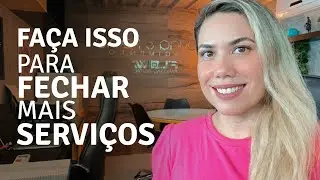 Faça isso para fechar mais serviços