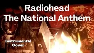 Radiohead - The National Anthem - Cover