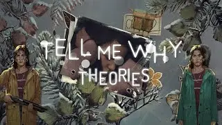 The Theories of Tell Me Why