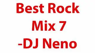 Best Hard Rock Mix 7 - High Energy Rock for True Fans - DJ Neno