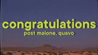 Post Malone, Quavo - Congratulations [Lyrics]
