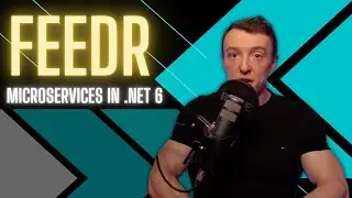 Building FeedR - new microservices series with .NET6.0, episode #1