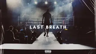 Epic Motivational Cinematic Hip Hop Rap Beat Instrumental - "Last Breath" (Prod. Dansonn x SMGE)
