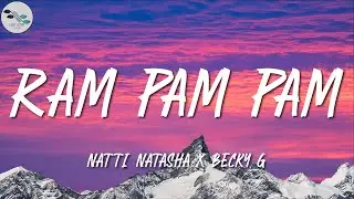 Natti Natasha x Becky G ╸Ram Pam Pam | Letra/Lyrics