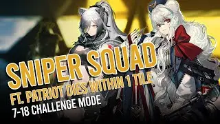 [Arknights] Killing Patriot with Sniper Squad (7-18 Challenge Mode feat. Patriot dies within 1 tile)
