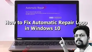 How to Fix Automatic Repair Loop in Windows 10 - Startup Repair Couldn’t Repair Your PC