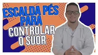Escalda-pés pode controlar o Suor Excessivo? Descubra agora!