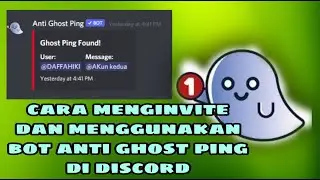 Tutorial Discord - Cara Menginvite Dan Menggunakan Bot Anti ghost ping Di Discord  (4)
