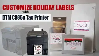 Customize Holiday Labels with DTM CX86e Tag Printer