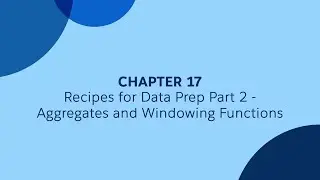 17 - Recipes for Data Prep Part 2 - Aggregates and Windowing Functions - Tableau CRM