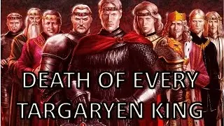 Death of Every Targaryen King of Westeros