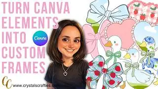 Turn Canva Elements Into Custom Frames | Canva Frame Tutorial