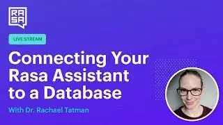 Rasa Livecoding: Connecting your Rasa Assistant to a Database