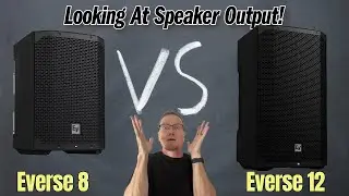 Comparing Loudness And Low Frequency Output On Everse 8 and Everse 12 from #ElectroVoice