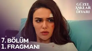 Güzel Aşklar Diyarı 7. Bölüm  Fragmanı