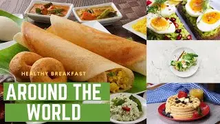 50 Healthy Breakfast around the world | What does the world eat