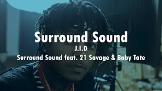 J.I.D - Surround Sound (feat. 21 Savage & Baby Tate) [Lyrics]
