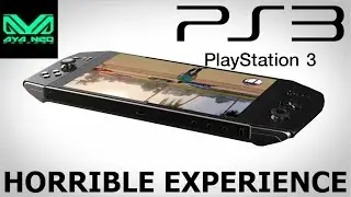 AYA NEO PS3- Horrible User Experience!!!!